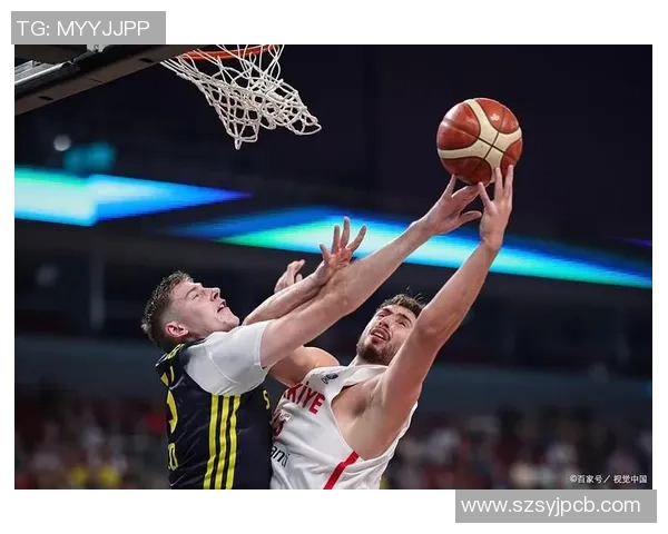 男篮世预赛精彩对决土耳其迎战西班牙谁能赢得胜利晋级之路充满悬念